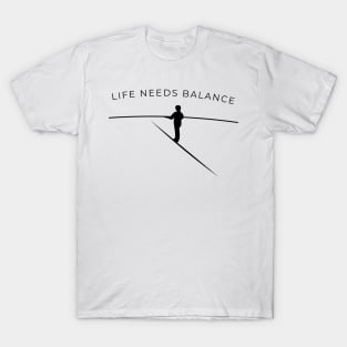 Life Needs Balance v1 T-Shirt